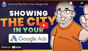 Showing The City In Your Google Ads